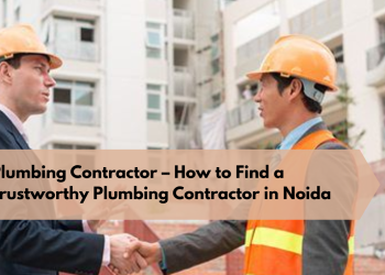 Plumbing-Contractor-–-How-to-Find-a-Trustworthy-Plumbing-Contractor-in-Noida.