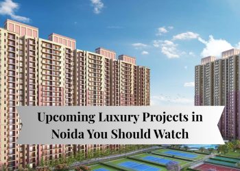 Upcoming-Luxury-Projects-in-Noida-You-Should-Watch.