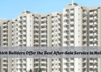 Which-Builders-Offer-the-Best-After-Sale-Service-in-Noida.